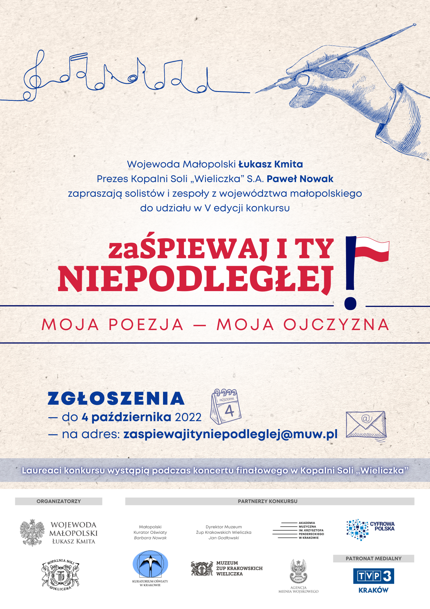 Plakat konkursu „zaŚPIEWAJ I TY NIEPODLEGŁEJ! #Śpiewamy Bohaterom: od Marszałka Józefa Piłsudskiego do Ojca Świętego Jana Pawła II”. Do udziału zapraszają Wojewoda Małopolski Łukasz Kmita i Prezes Kopalni Soli „Wieliczka” S.A. Paweł Nowak. Przedsięwzięciu partnerują Małopolski Kurator Oświaty Barbara Nowak oraz Dyrektor Muzeum Żup Krakowskich Wieliczka Jan Godłowski. Konkursowe zgłoszenia należy przesyłać do 3 października na adres: zaspiewajityniepodleglej@muw.pl.